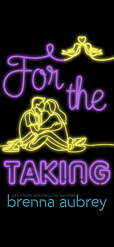 For the Taking by Brenna Aubrey
