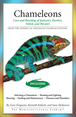 Chameleons: Care and Breeding of Jackson's, Panther, Veiled, and Parson's by Kenneth Kalisch, Gary Ferguson, Sean McKeown