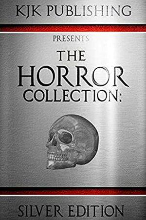 The Horror Collection: Silver Edition by Steve Stred, Edward Lee, Kevin J. Kennedy, Calvin Demmer, Lex H. Jones