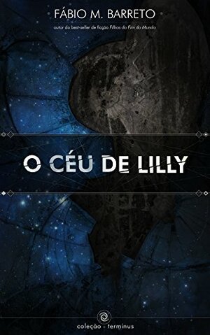 O Céu de Lilly by Fabio M. Barreto, Marcelo Lemes