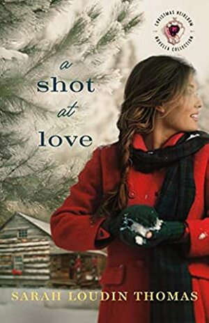 A Shot at Love by Sarah Loudin Thomas