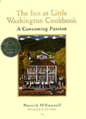 The Inn at Little Washington Cookbook: A Consuming Passion by Patrick O'Connell