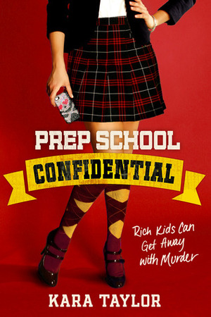 Prep School Confidential by Kara Taylor, Kara Thomas
