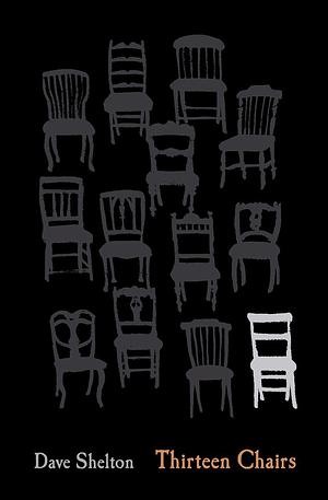 Thirteen Chairs by Dave Shelton