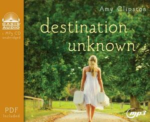 Destination Unknown by Amy Clipston