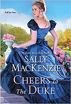 Cheers to the Duke by Sally MacKenzie