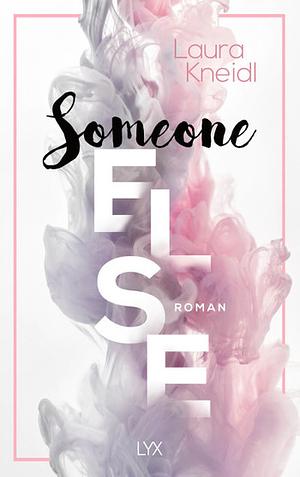 Someone else: Roman by Laura Kneidl