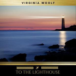 To the Lighthouse by Virginia Woolf