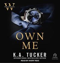 Own Me by K.A. Tucker