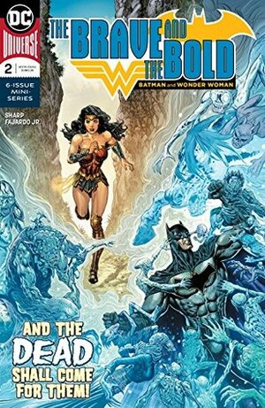 The Brave and the Bold: Batman and Wonder Woman (2018-) #2 by Liam Sharp, Romulo Fajardo Jr.