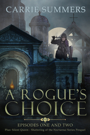 A Rogue's Choice by Carrie Summers