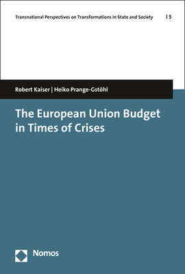 The European Union Budget in Times of Crises by Heiko Prange-Gstohl, Robert Kaiser