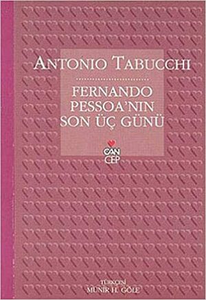 Fernando Pessoa'nın Son Üç Günü by Antonio Tabucchi