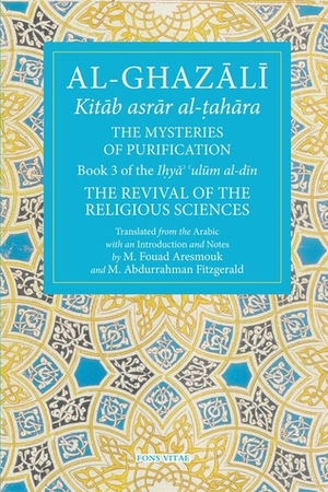 The Mysteries of Purification by Michael Abdurrahman Fitzgerald, Mohamed Fouad Aresmouk, Abu Hamid al-Ghazali
