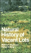 Natural History of Vacant Lots by Matthew F. Vessel, Herbert H. Wong