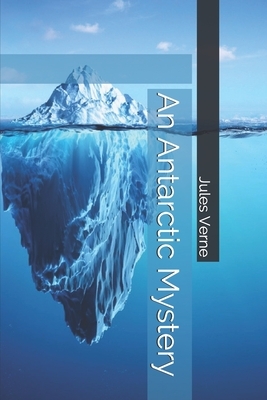 An Antarctic Mystery by Jules Verne