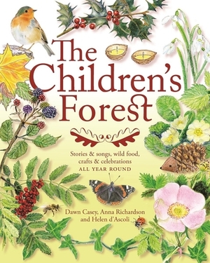 The Children's Forest by Dawn Casey, Helen D'Ascoli, Anna Richardson