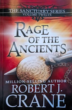 Rage of the Ancients by Robert J. Crane