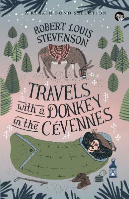 Travels With a Donkey in the Cévennes by Robert Louis Stevenson
