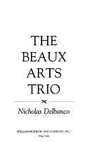 The Beaux Arts Trio by Nicholas Delbanco