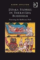 Jataka Stories in Theravada Buddhism: Narrating the Bodhisatta Path by Naomi Appleton