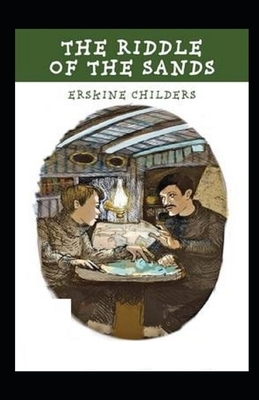 The Riddle of the Sands Illustrated by Erskine Childers