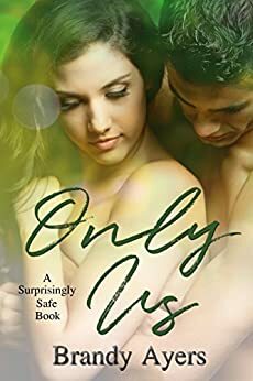 Only Us: A Surprisingly Safe Book by Brandy Ayers
