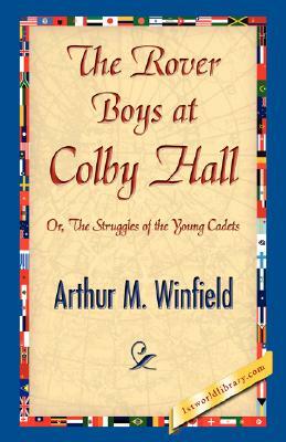 The Rover Boys at Colby Hall by Arthur M. Winfield, Arthur M. Winfield