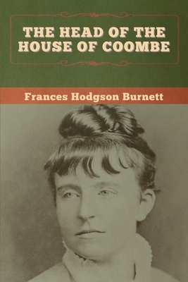 The Head of the House of Coombe by Frances Hodgson Burnett