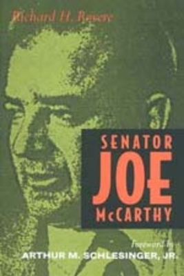 Senator Joe McCarthy by Richard H. Rovere