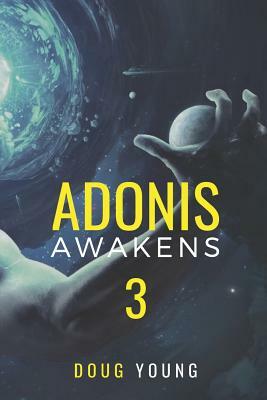 Adonis Awakens: Book 3 by Doug Young