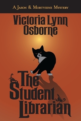 The Student Librarian (A Jason & Mortyiene Mystery) by Victoria Lynn Osborne