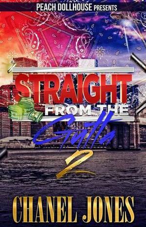 Straight from the Gutta 2 by Chanel Jones