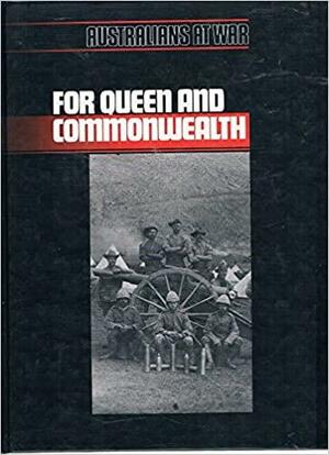 For Queen and Commonwealth: Australians At War by Kit Denton