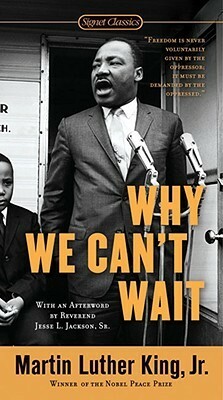 Why We Can't Wait by Martin Luther King Jr., Jesse Jackson