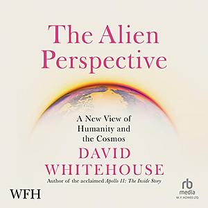 The Alien Perpective by David Whitehouse