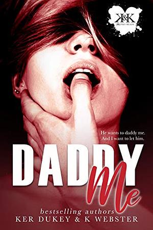 Daddy Me by K Webster, Ker Dukey