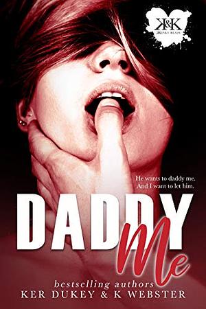 Daddy Me by K. Webster, Ker Dukey