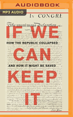 If We Can Keep It: How the Republic Collapsed and How It Might Be Saved by Michael Tomasky