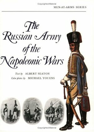 The Russian Army of the Napoleonic Wars by Albert Seaton