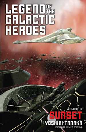 Legend of the Galactic Heroes, Vol. 10: Sunset by Yoshiki Tanaka, Matt Treyvaud