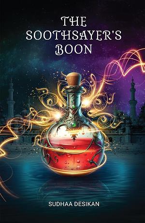 The Soothsayer's Boon by Sudhaa Desikan