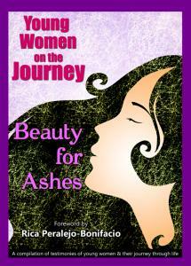 Young Women on the Journey: Beauty for Ashes by Rica Peralejo-Bonifacio