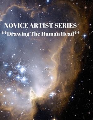 NOVICE ARTIST SERIES **Drawing The Human Head**: This 8.5 x 11 inch 118 page Sketch Book includes a brief 8 page Instruction Section about learning to by Larry Sparks