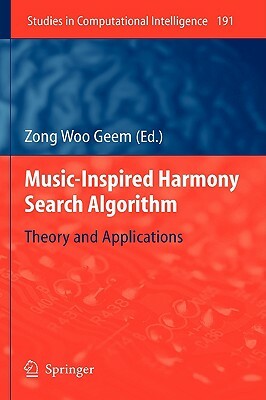 Music-Inspired Harmony Search Algorithm: Theory and Applications by 