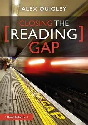 Closing the Reading Gap by Alex Quigley