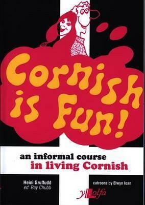 Cornish Is Fun: An Informal Course in Living Cornish by Heini Gruffudd