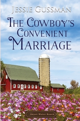 The Cowboy's Convenient Marriage by Jessie Gussman