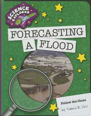 Forecasting a Flood by Tamra B. Orr