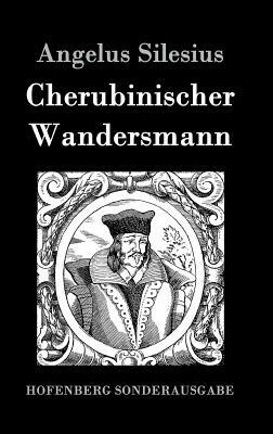 Cherubinischer Wandersmann by Angelus Silesius